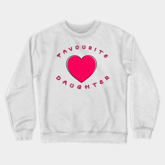 favourite daughter Crewneck Sweatshirt by vemo